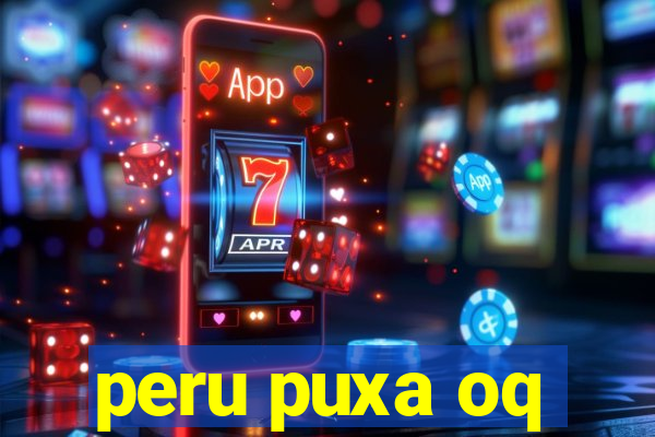 peru puxa oq