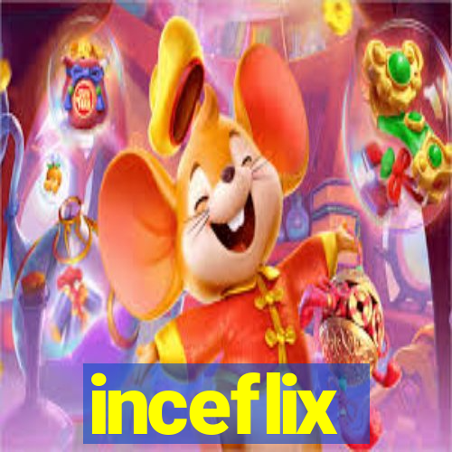 inceflix