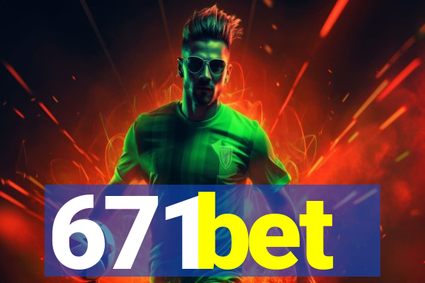 671bet