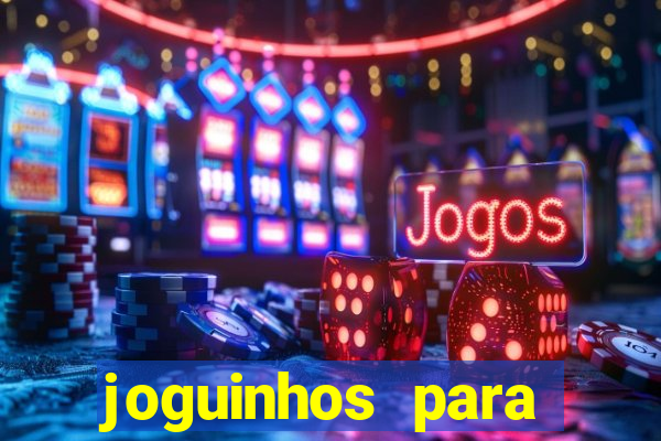 joguinhos para ganhar dinheiro