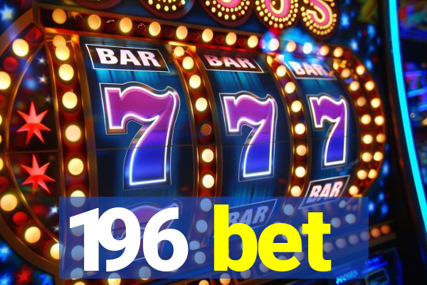 196 bet