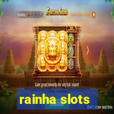 rainha slots