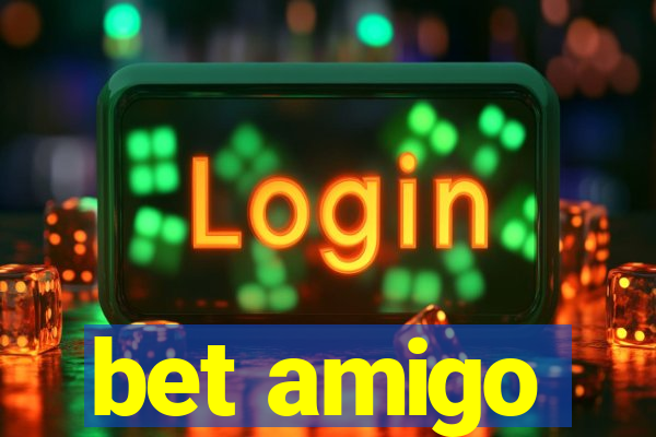 bet amigo