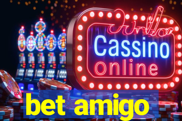 bet amigo