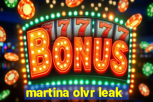 martina olvr leak