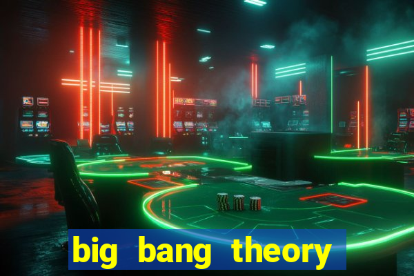 big bang theory assistir online