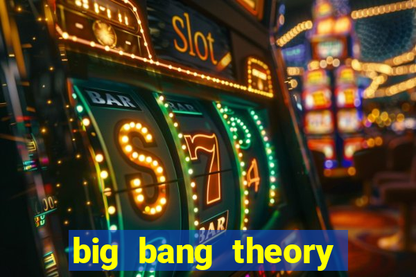 big bang theory assistir online