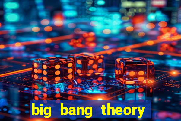 big bang theory assistir online