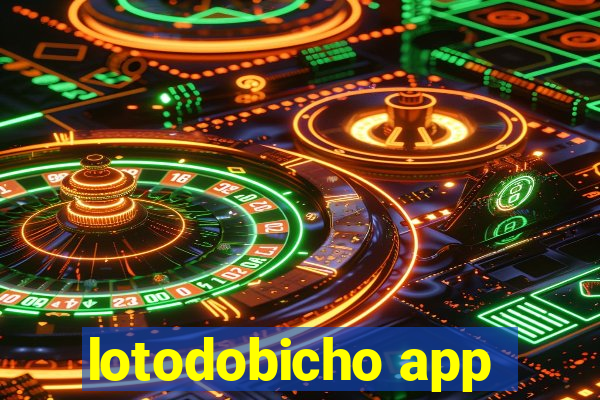 lotodobicho app