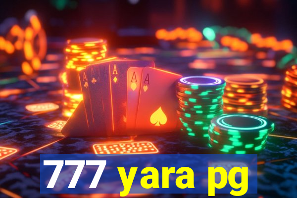 777 yara pg