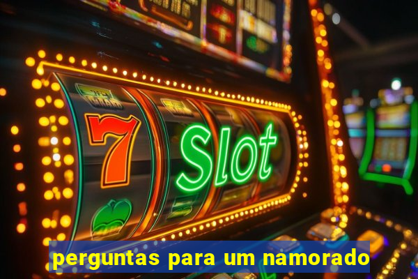 perguntas para um namorado