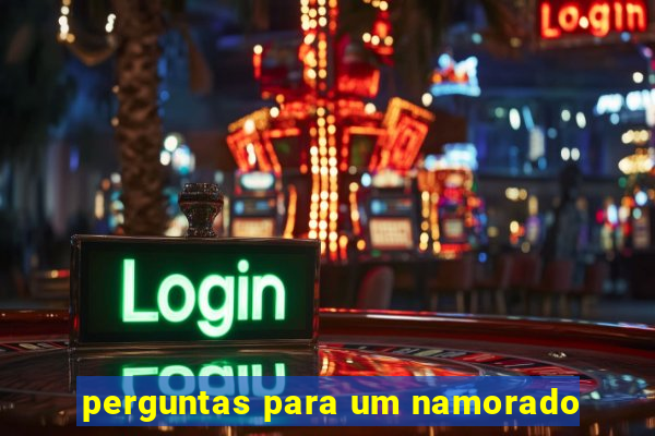 perguntas para um namorado