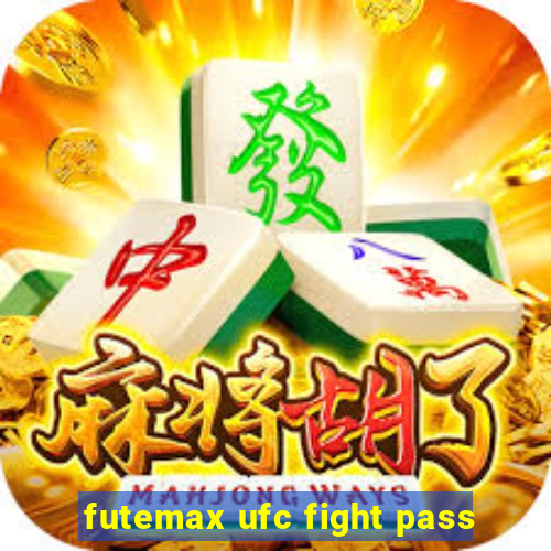 futemax ufc fight pass