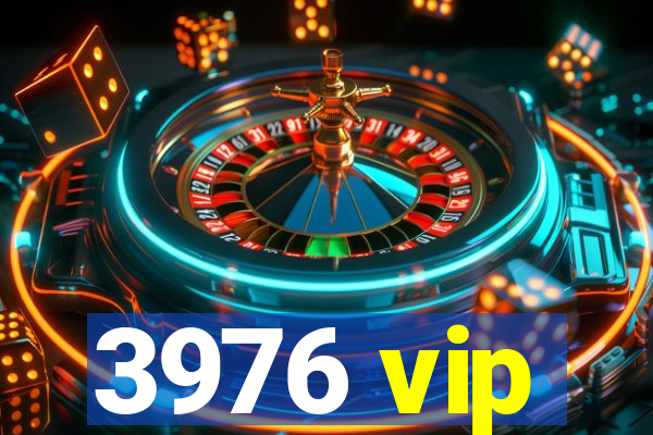 3976 vip