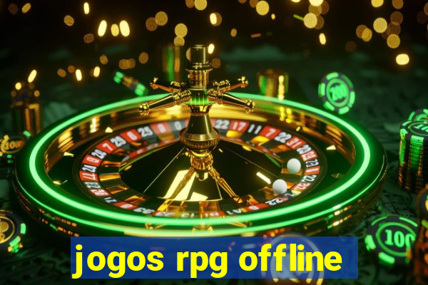 jogos rpg offline