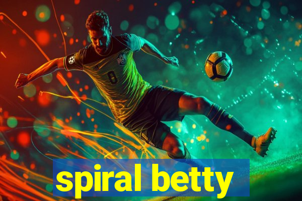 spiral betty