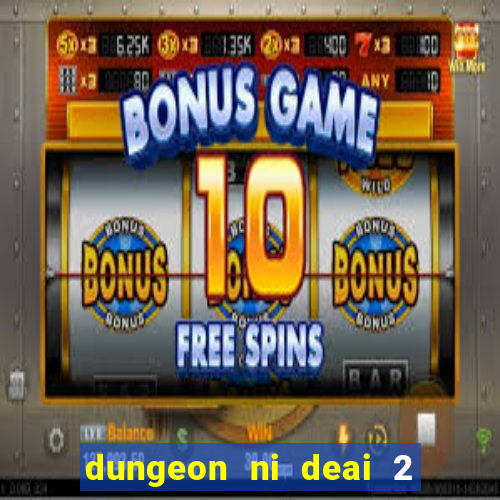dungeon ni deai 2 temporada dublado