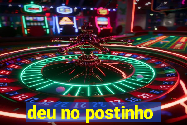 deu no postinho