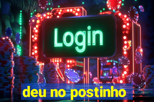 deu no postinho