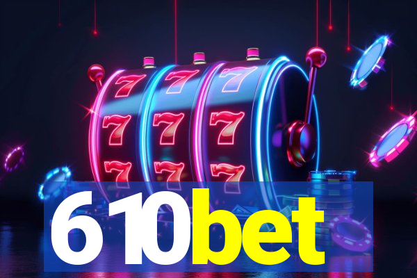 610bet