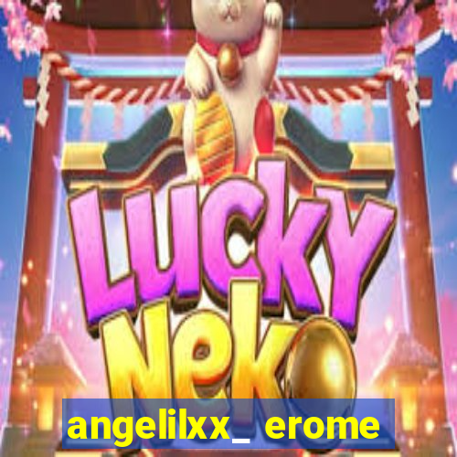 angelilxx_ erome