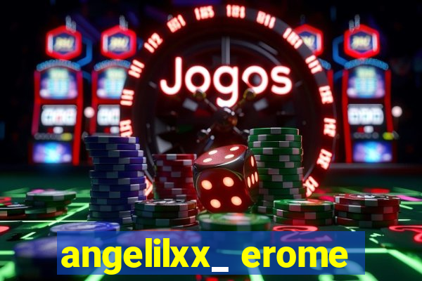 angelilxx_ erome