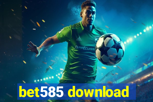 bet585 download