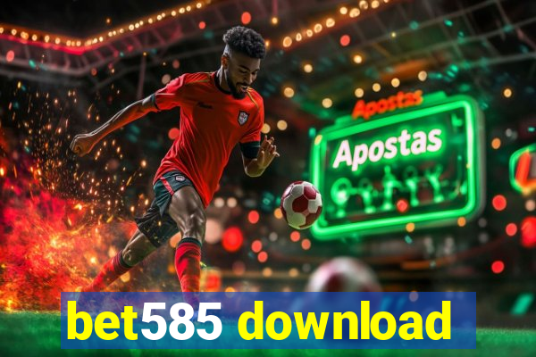 bet585 download