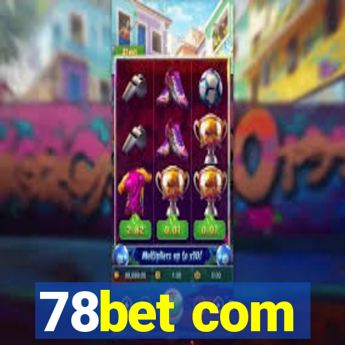 78bet com