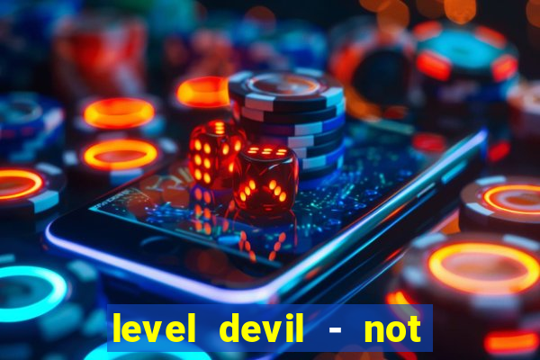 level devil - not a troll game
