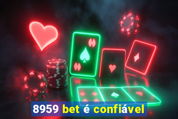 8959 bet é confiável