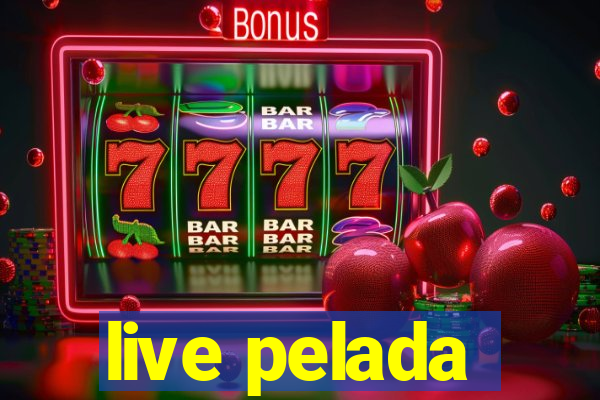 live pelada