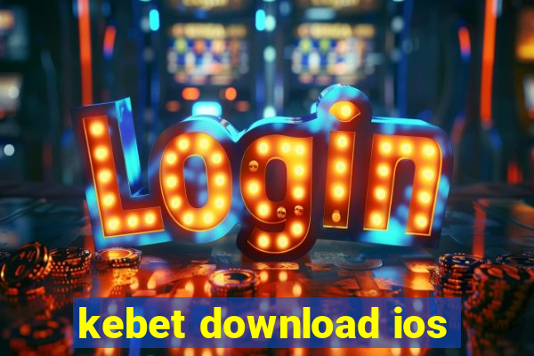 kebet download ios