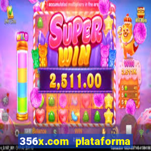 356x.com plataforma de jogos