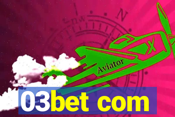 03bet com