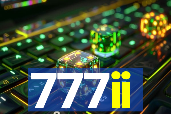 777ii