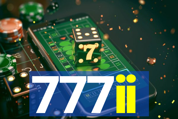 777ii
