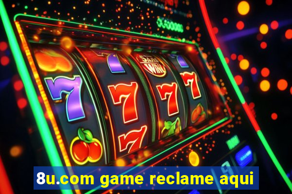 8u.com game reclame aqui