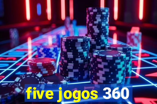 five jogos 360