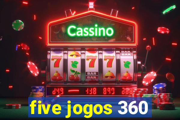 five jogos 360