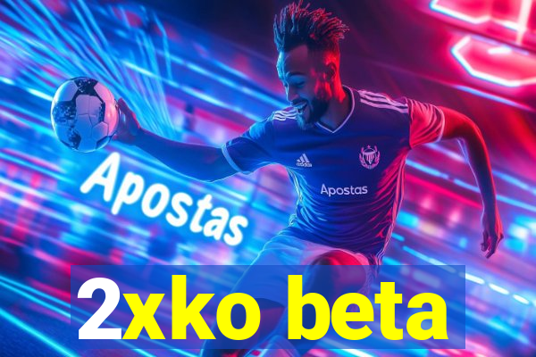 2xko beta