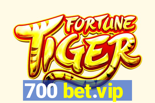 700 bet.vip