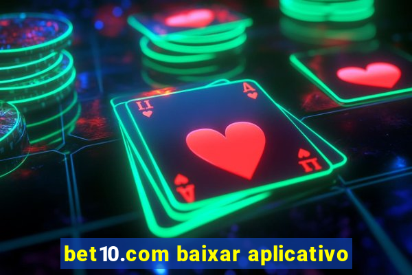 bet10.com baixar aplicativo