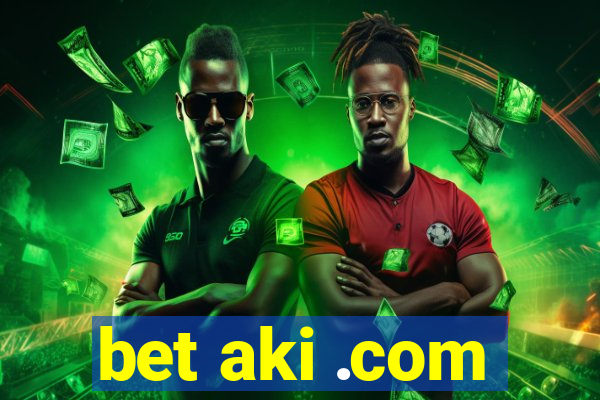 bet aki .com