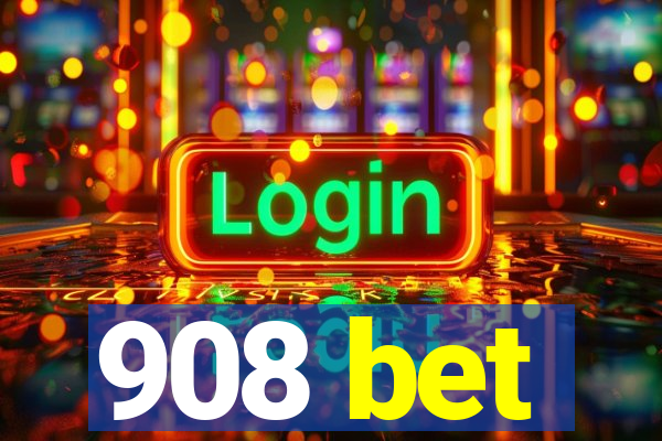 908 bet