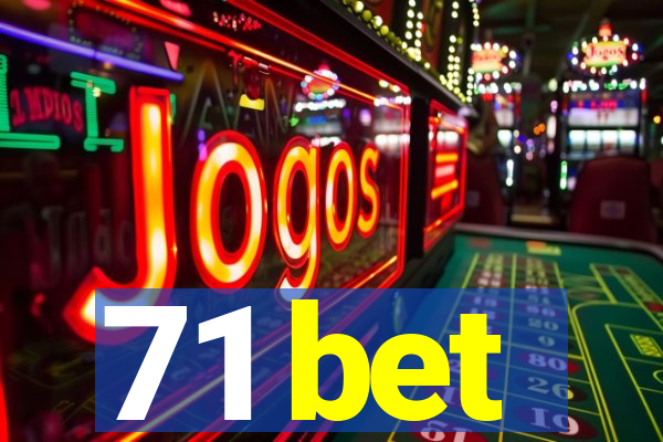 71 bet
