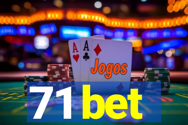 71 bet