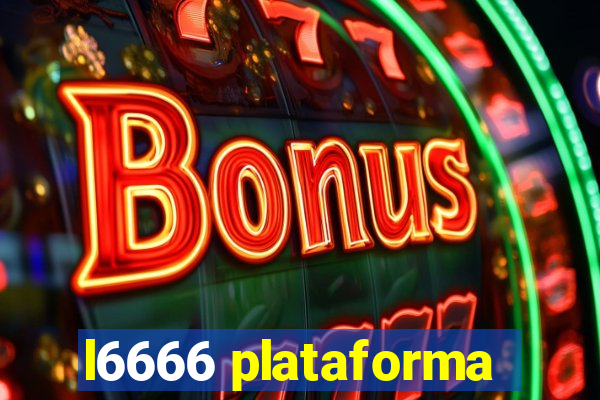 l6666 plataforma