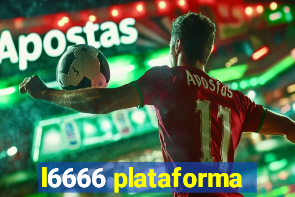 l6666 plataforma