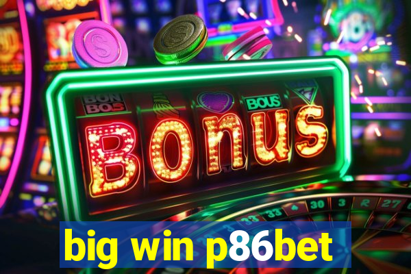 big win p86bet